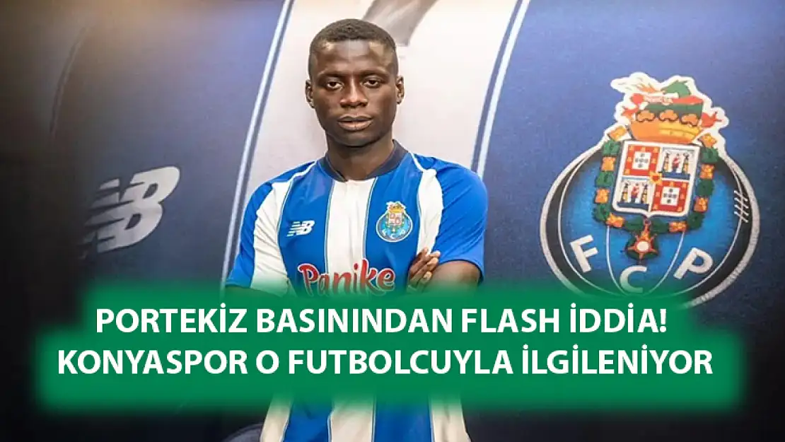 Portekiz basınından Flash iddia! Konyaspor O futbolcuyla ilgileniyor