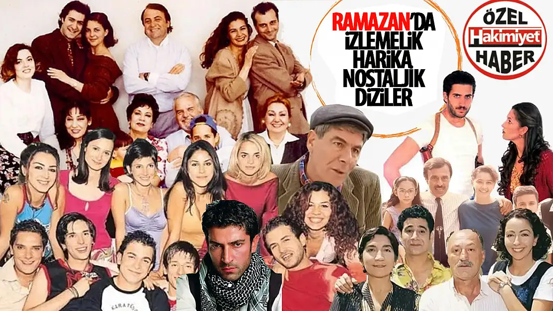 Ramazan Ayında Unutulmaz Dizilerle Nostalji Rüzgarı