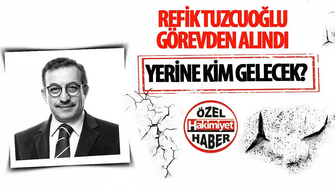 Refik Tuzcuoğlu Görevden Alındı: Refik Tuzcuoğlu Kimdir?