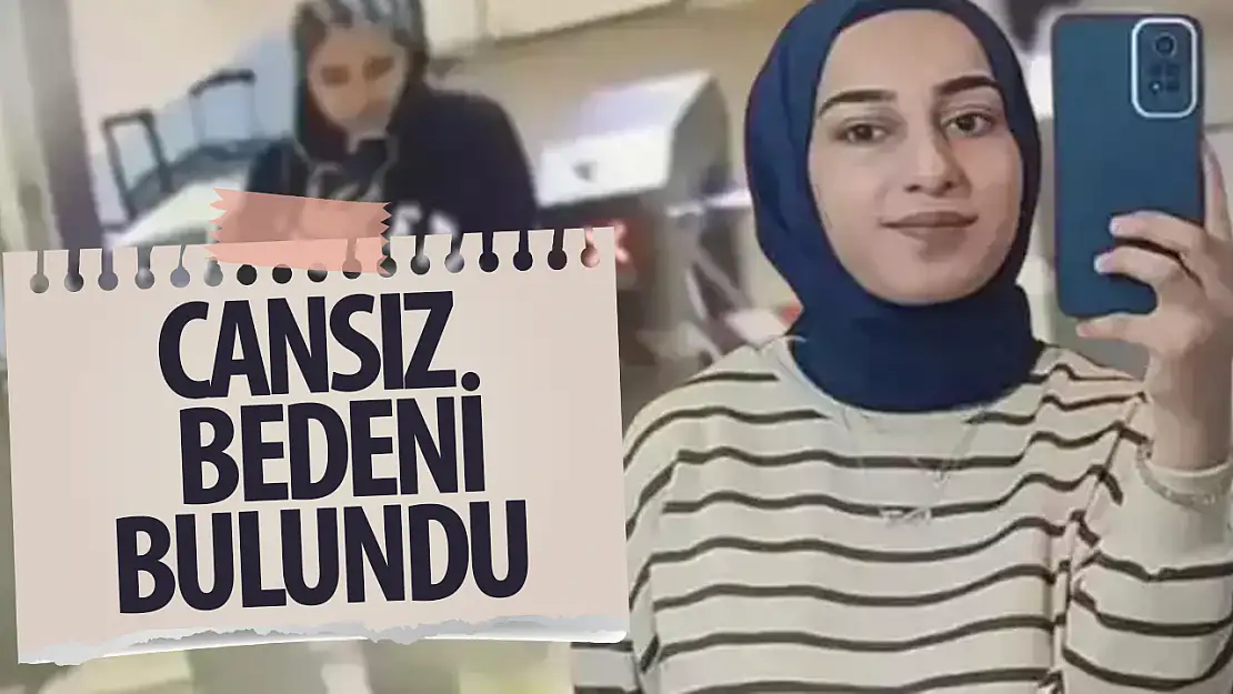 Rojin'in cansız bedeni bulundu!