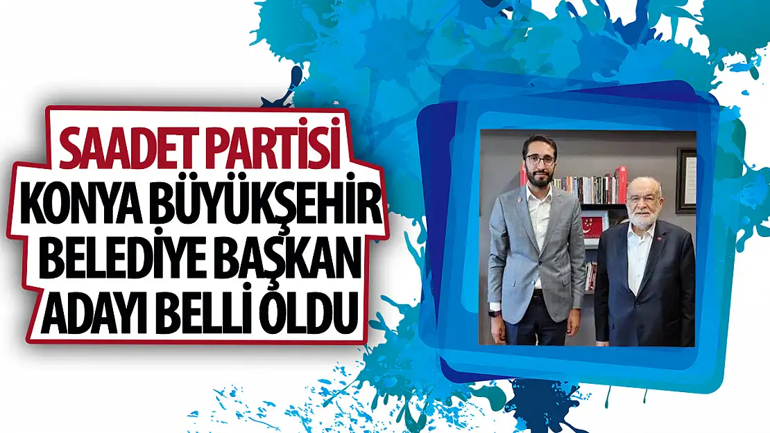 Saadet Partisi, Konya Büyükşehir Belediye Başkan Adayını Belirledi: Abdulkadir Karaduman