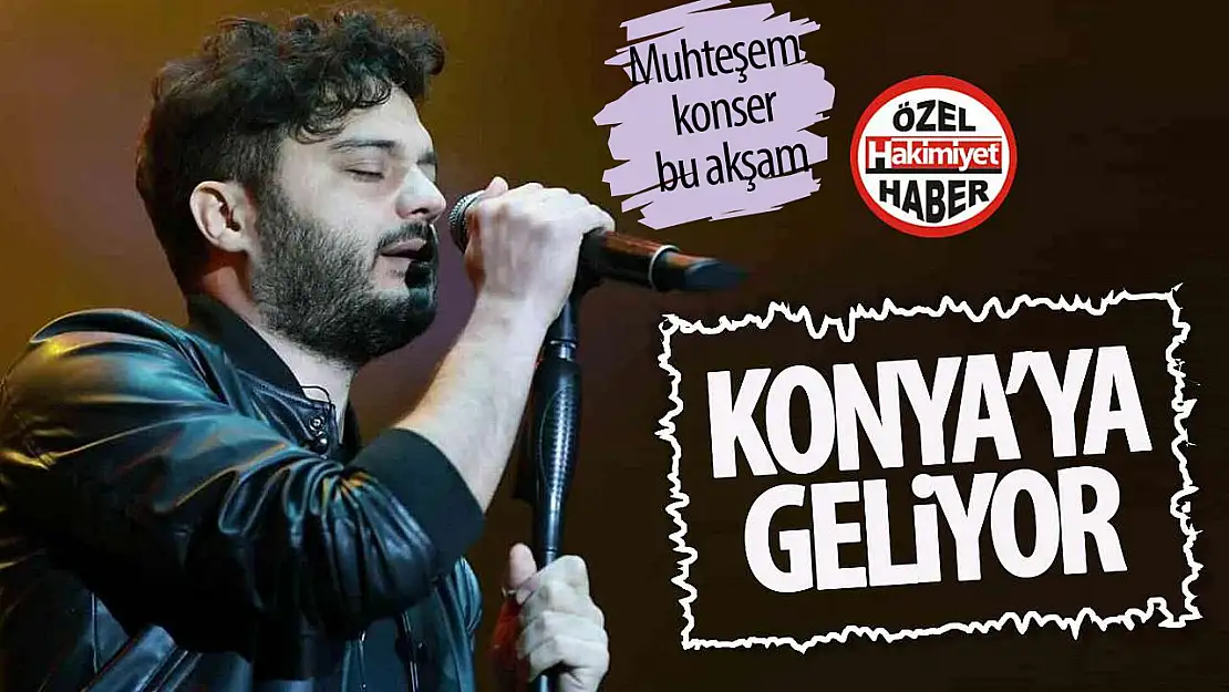 İlyas Yalçıntaş bu akşam Konya'da sahne alacak!