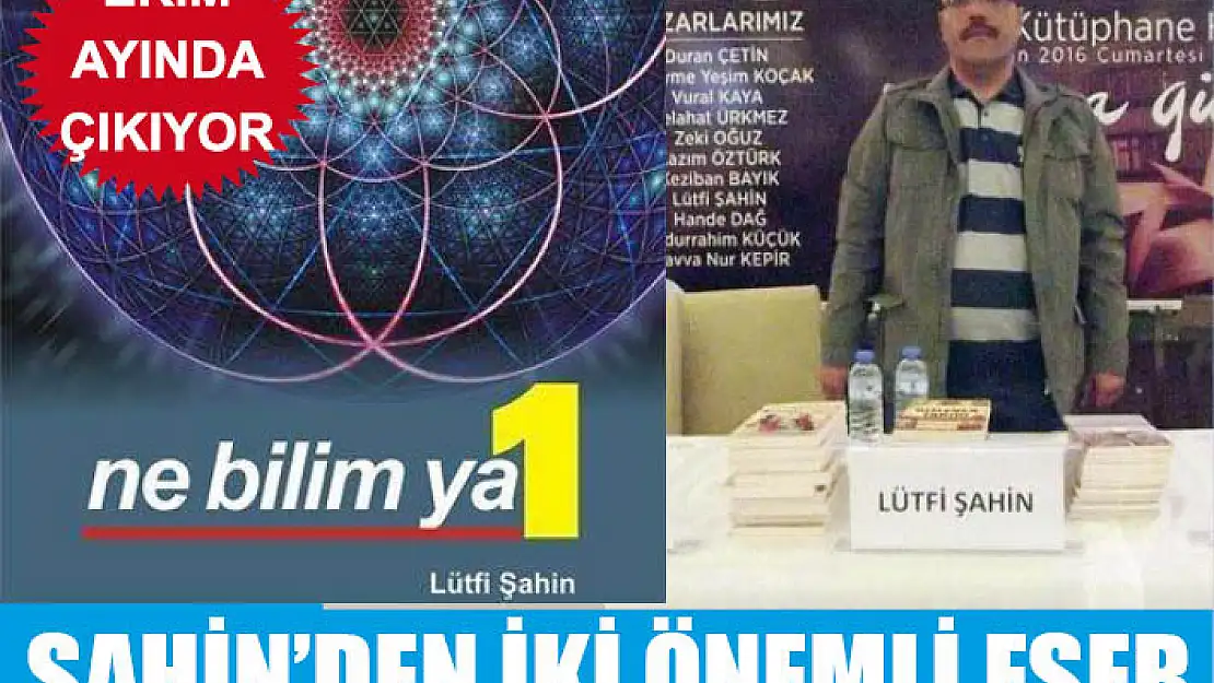 Şahin'den iki önemli eser