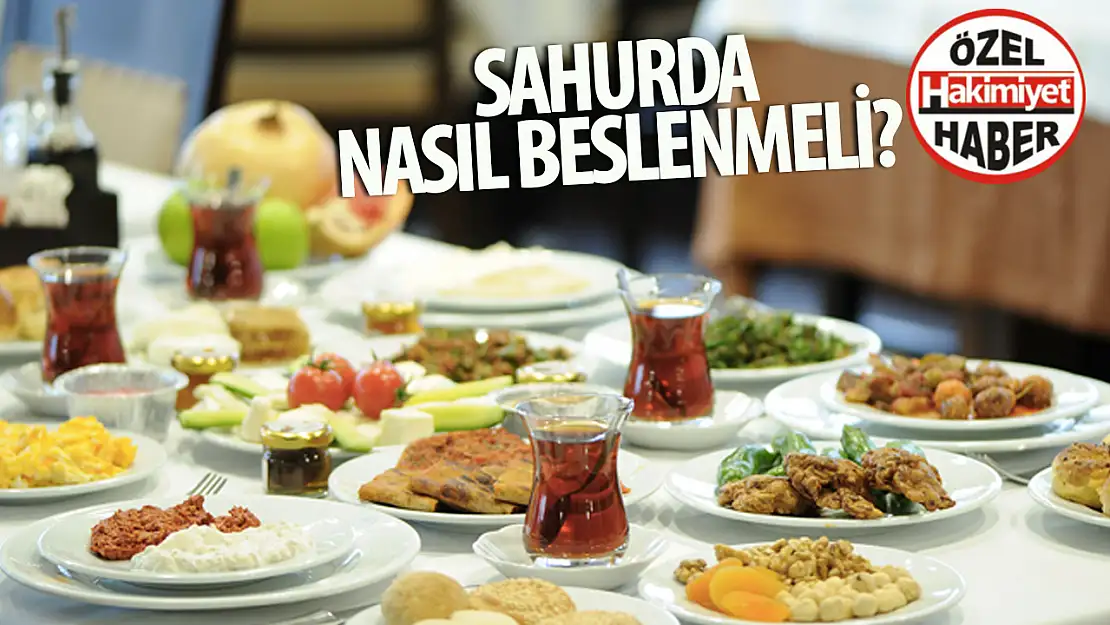 Sahur da Nasıl Beslenmeliyiz? Nelerden Uzak Durmalıyız?