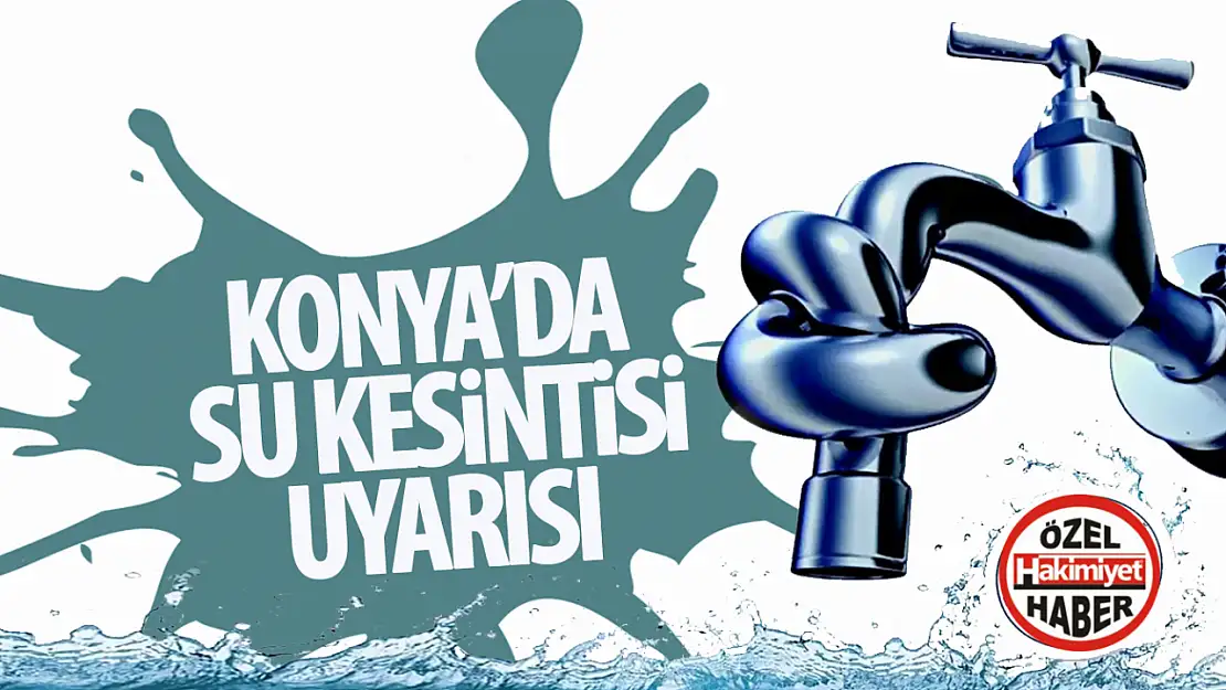 Sarayönü'nde 27 Şubat'ta Zorunlu Su Kesintisi Uygulanacak