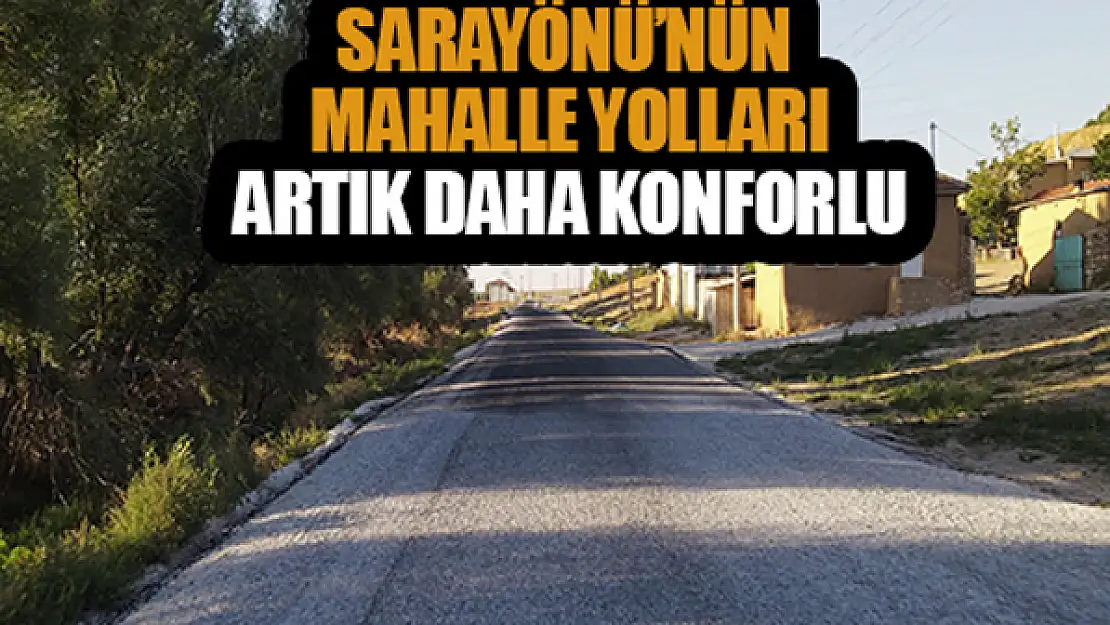 Sarayönü'nün Mahalle yolları artık daha konforlu