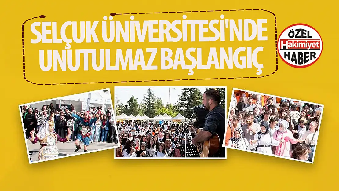 Selçuk Üniversitesi'nde unutulmaz başlangıç!