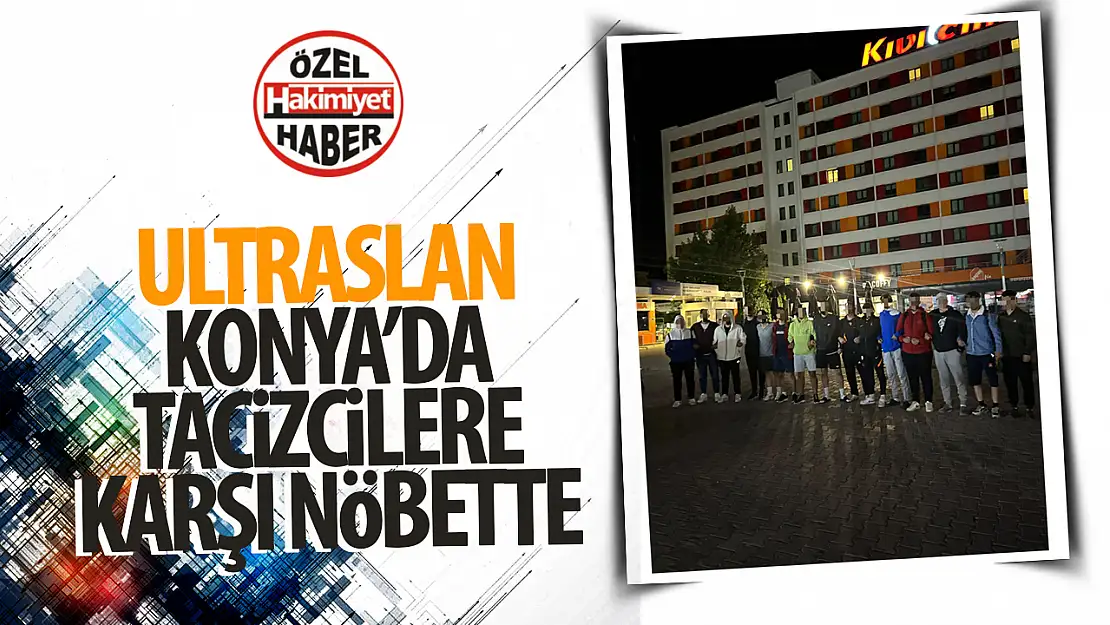 Selçuk Üniversitesi Ultraslan Grubu Tacizlere Karşı Yurt Nöbetinde