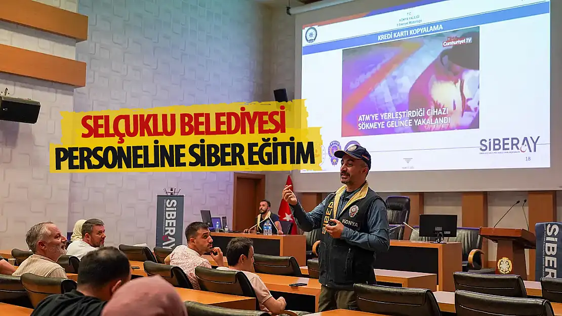 Selçuklu Belediyesi personeline siber güvenlik eğitimi verildi