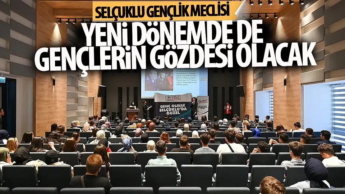 Selçuklu Gençlik Meclisi Yeni Dönemde de Gençlerin Gözdesi Olacak