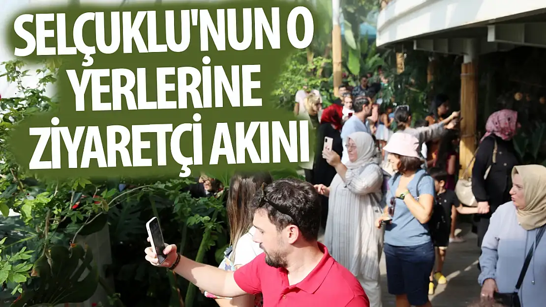 Selçuklu'nun o yerlerine ziyaretçi akını!