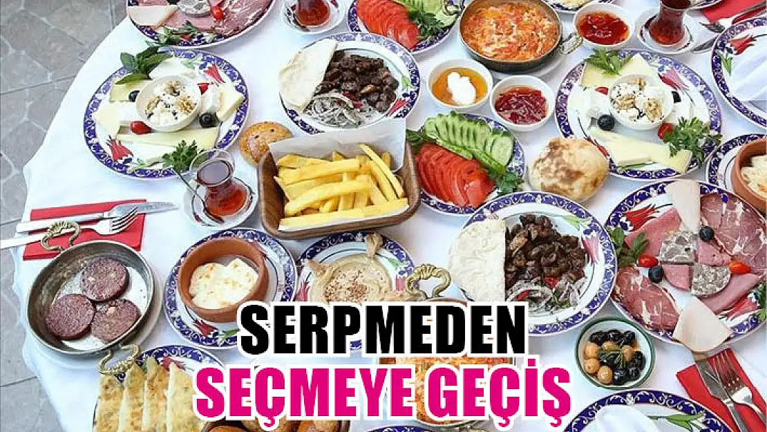 Serpmeden seçmeye geçiş