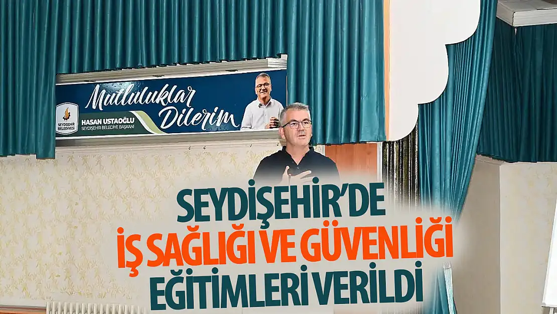 Seydişehir'de  iş sağlığı güvenliği eğitimi