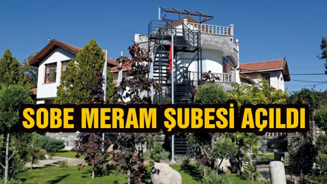 SOBE Meram Şubesi açıldı