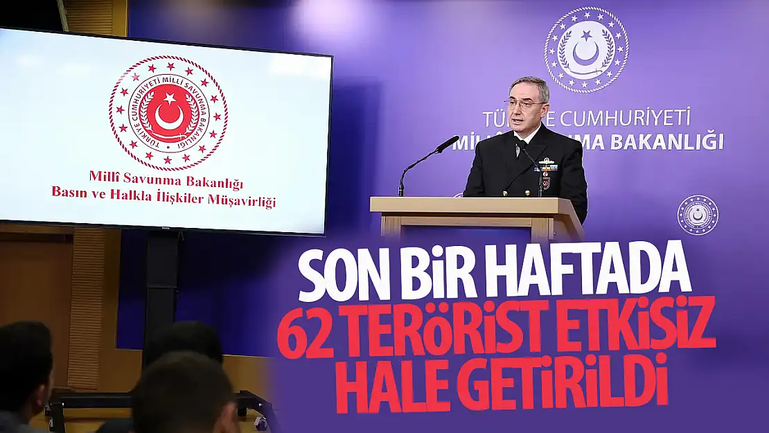 Son bir haftada 62 terörist etkisiz hale getirildi