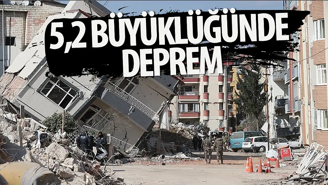 Son dakika AFAD duyurdu: 5,2 büyüklüğünde deprem!