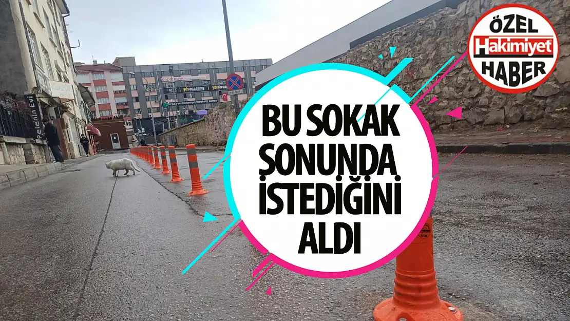 Sonunda oldu…!  O sokak sakinleri istediğini aldı