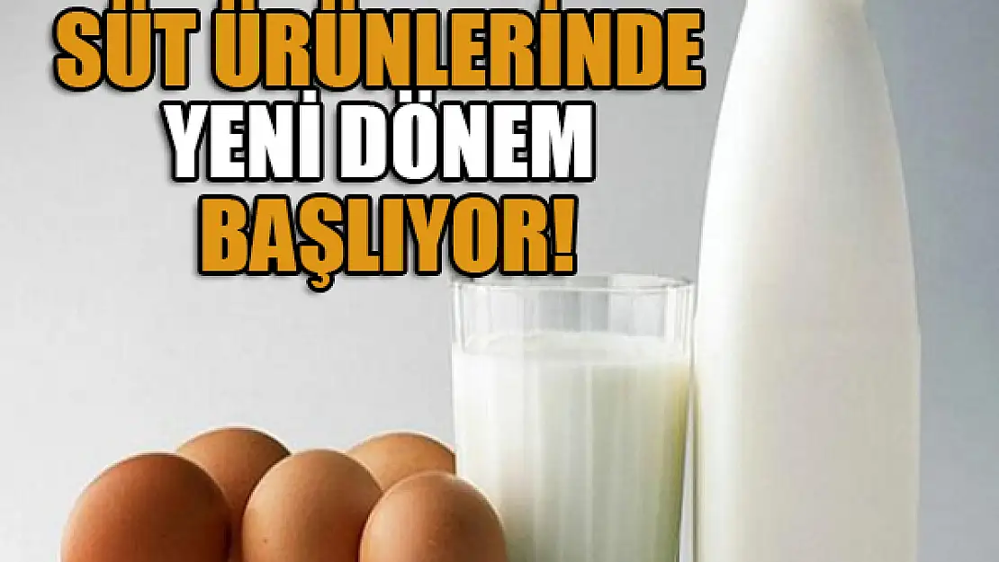 Süt ürünlerinde yeni dönem başlıyor!