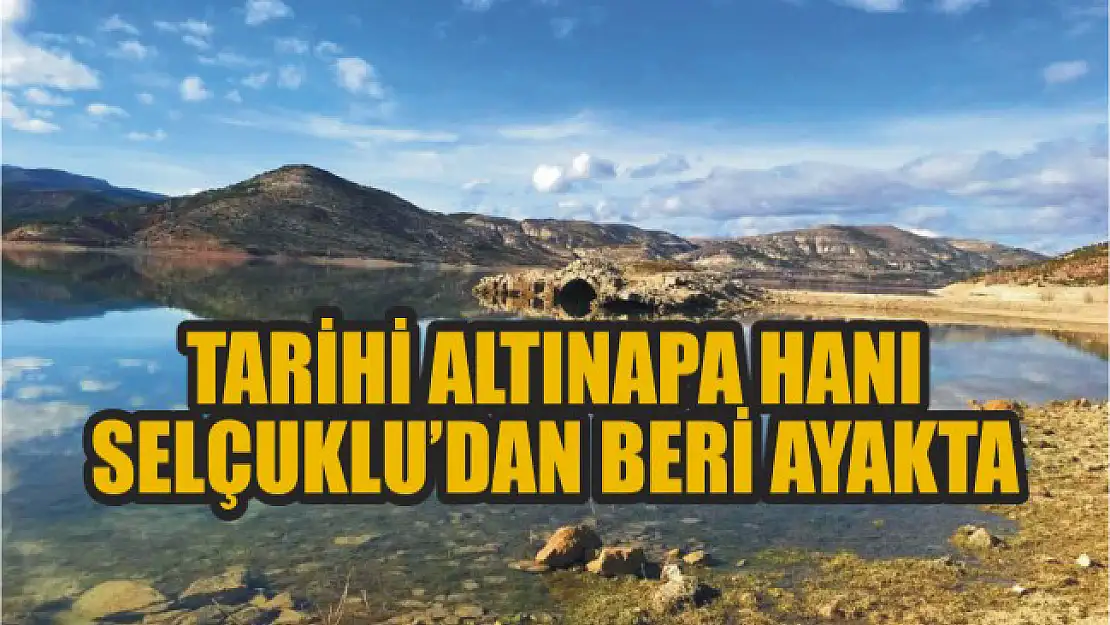 Tarihi Altınapa Hanı Selçuklu'dan beri ayakta