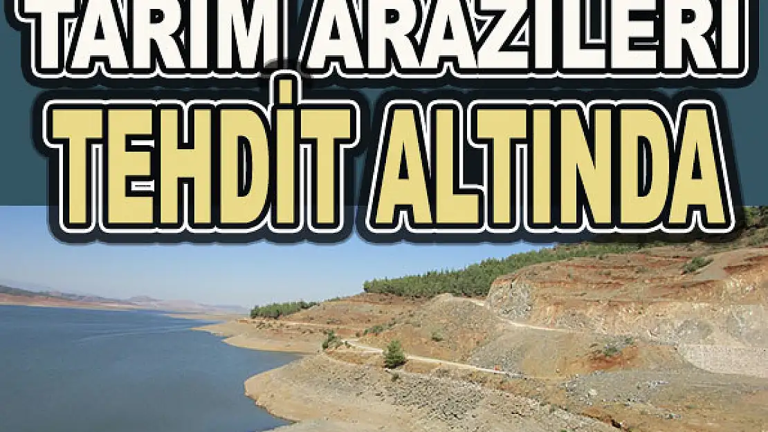 Tarım arazileri tehdit altında!