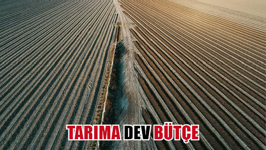 Tarıma dev bütçe