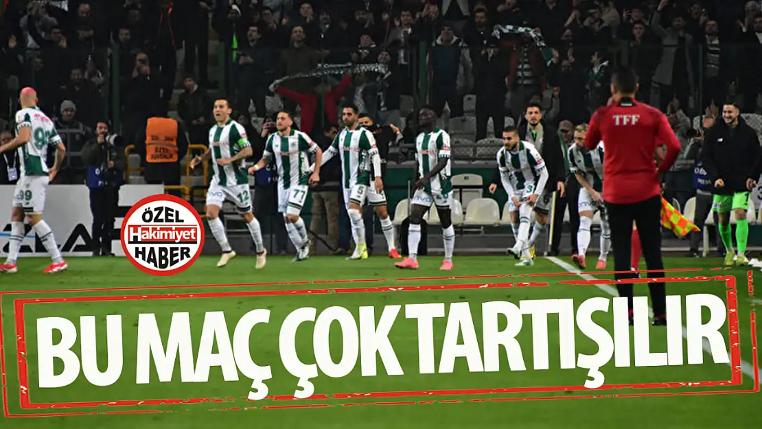 Tartışmalı karşılaşmada Konyaspor Kayıp!