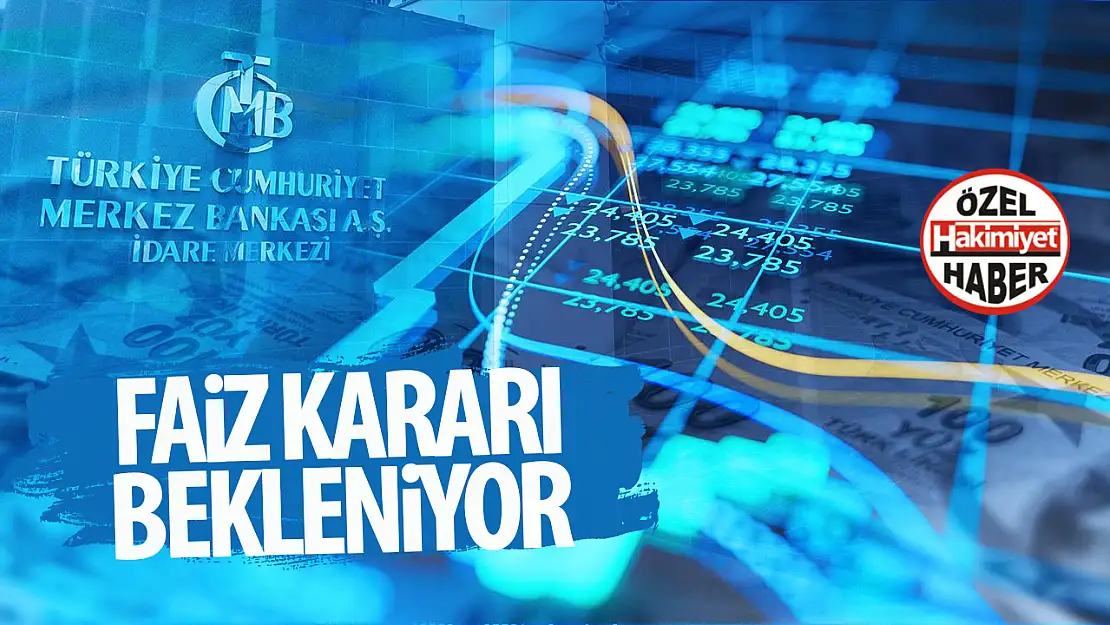 TCMB'nin Faiz kararı bekleniyor! Karar ne zaman açıklanacak?