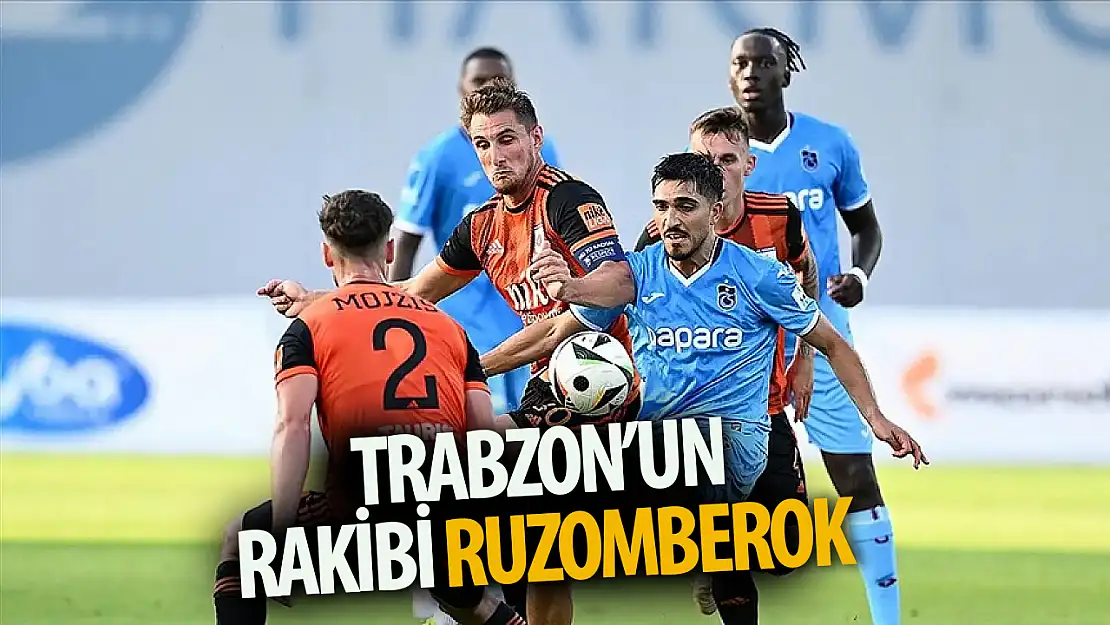 Trabzonspor Ruzomberok'la mücadele edecek