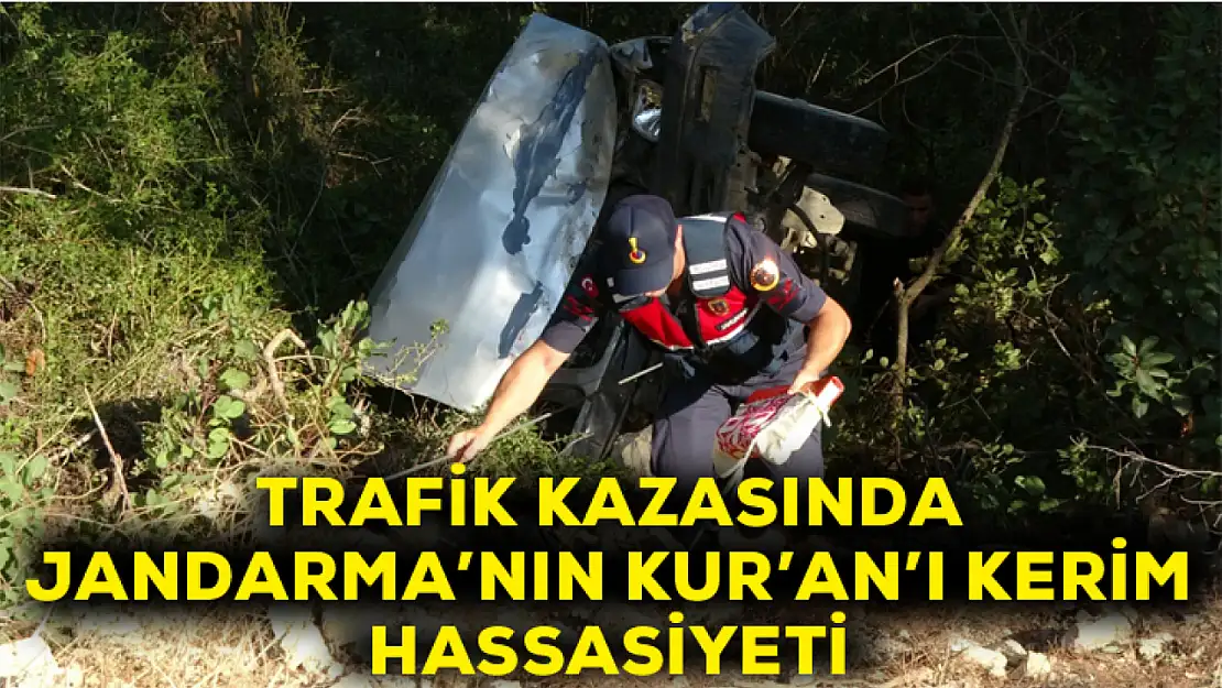 Trafik kazasında Jandarma'nın Kuran'ı Kerim hassasiyeti