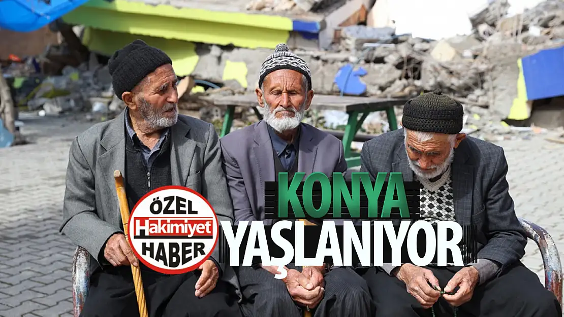 TÜİK açıkladı: Konya yaşlanıyor!