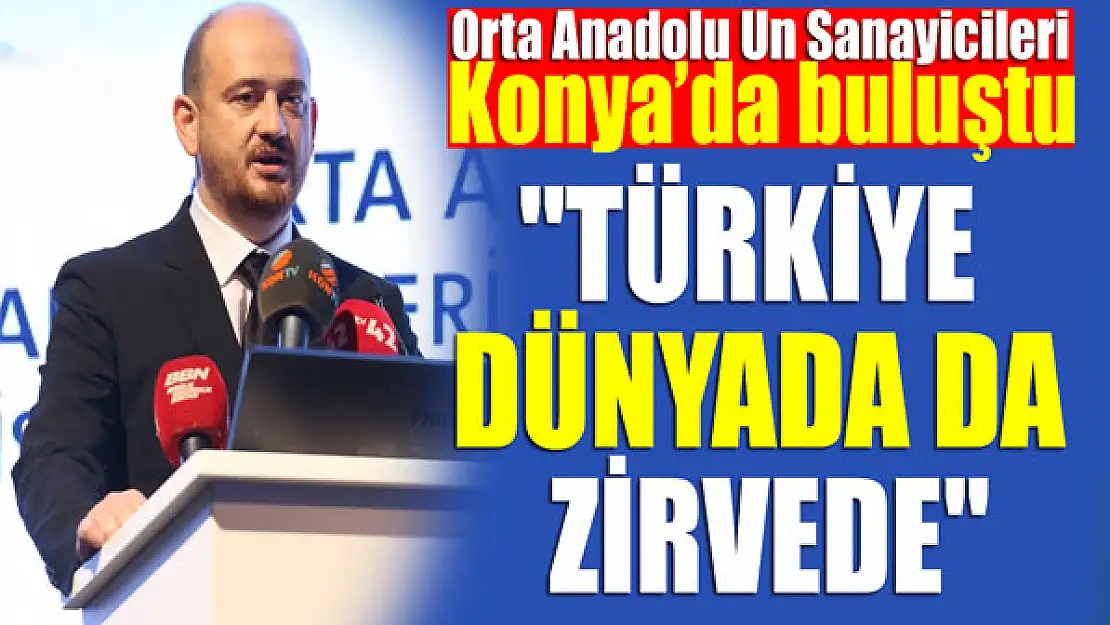 'Türkiye dünya un ihracatında da zirvede'