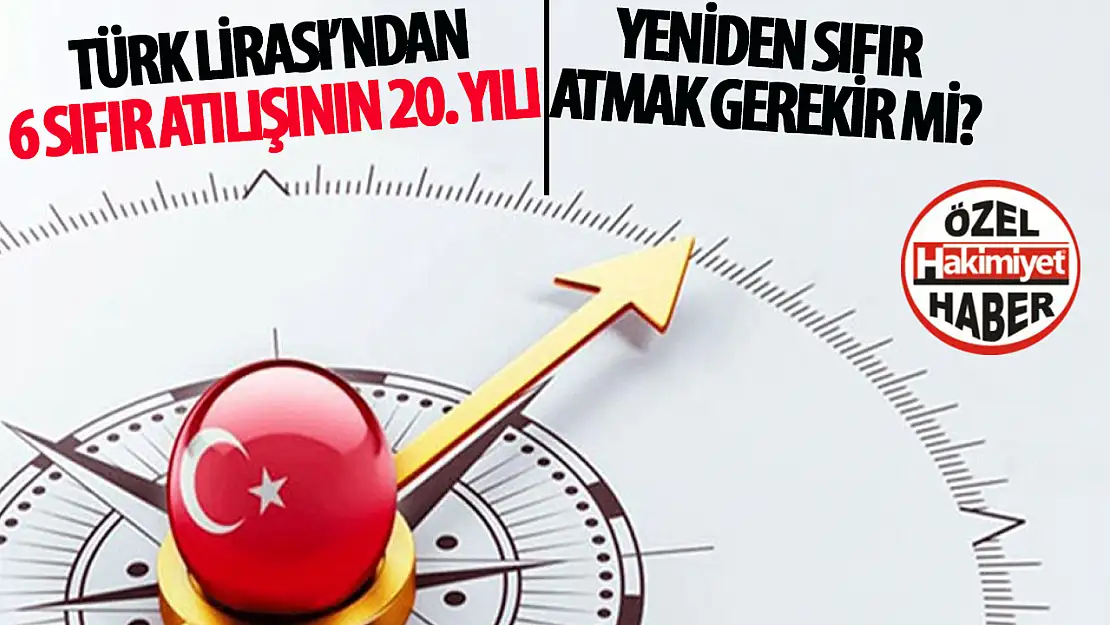 Türkiye Ekonomisinde TL'de Bir Sıfır Daha Atılacak mı? 20 Yıl Önceki Reformdan Sonra Ekonomideki Gelişmeler…