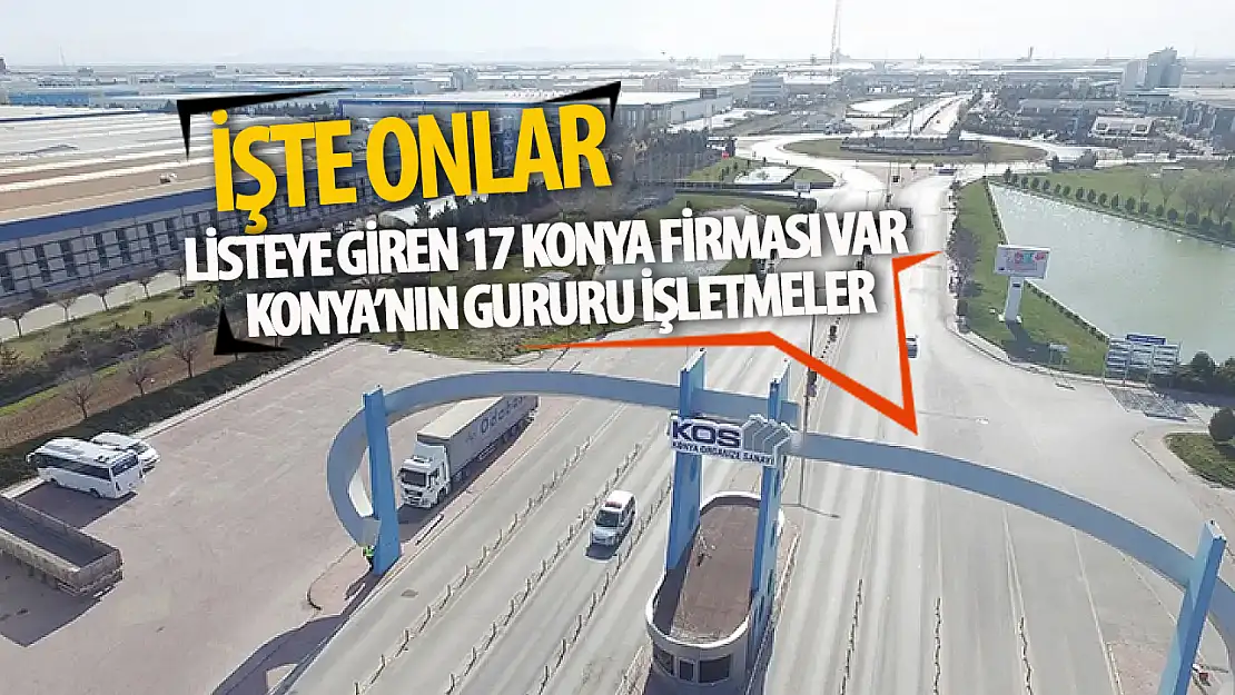 Türkiye'nin Büyük Sanayi Kuruluşu firmaları açıklandı: Konya'daki o şirketler dikkat çekti!