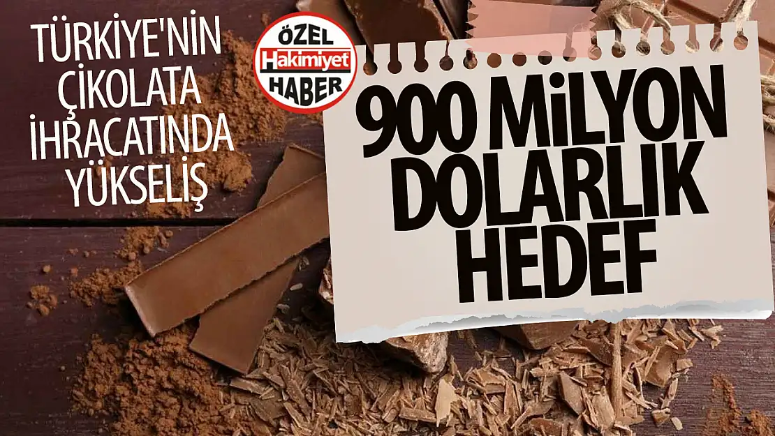 Türkiye'nin çikolata ihracatında yükseliş: 900 milyon dolarlık hedef!