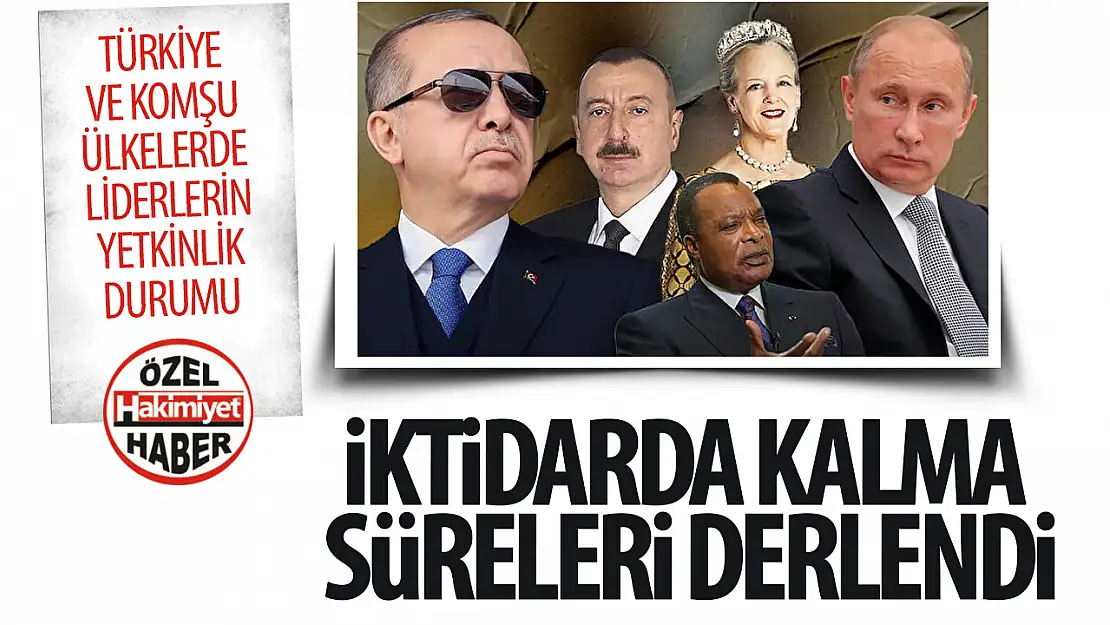 Türkiye ve komşu ülkelerde liderlerin iktidarda kalma süreleri derlendi