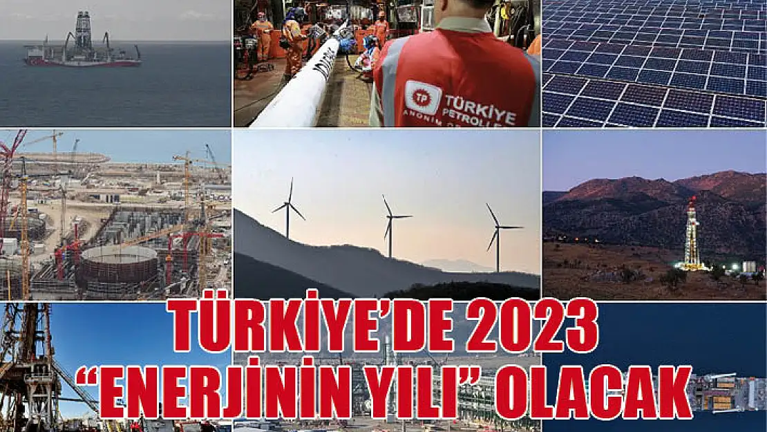 Türkiye'de 2023 'enerjinin yılı' olacak