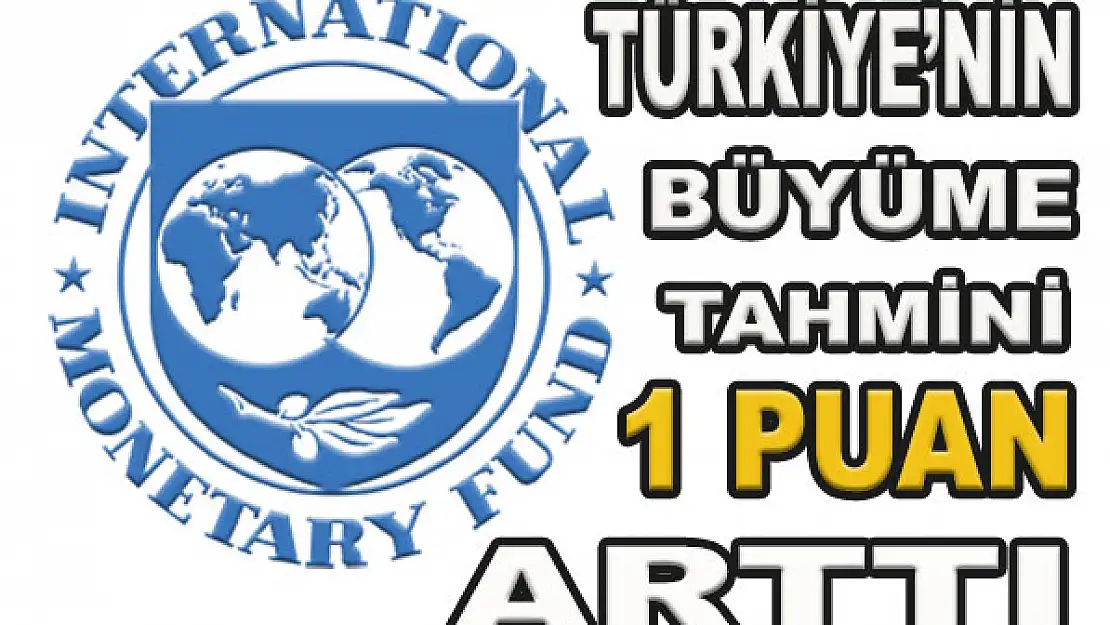 Türkiye'nin büyüme tahmini 1 puan arttı