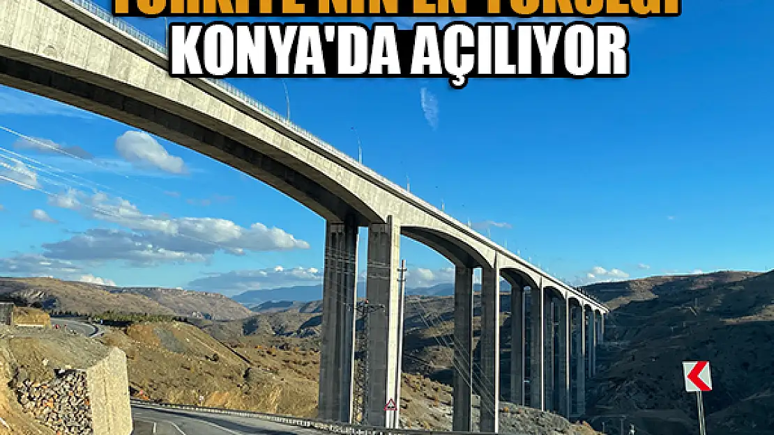 Türkiye'nin en yükseği Konya'da açılıyor