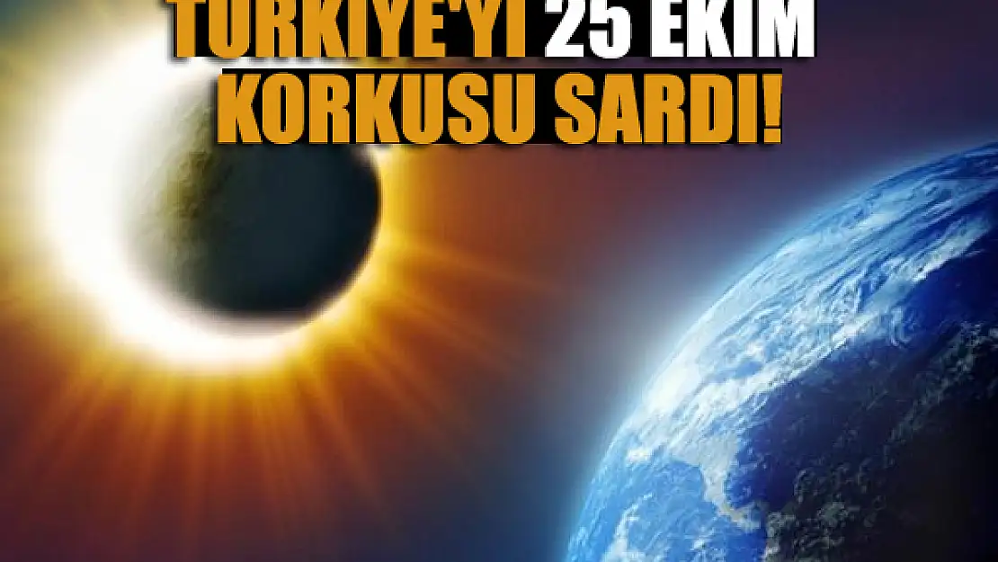 Türkiye'yi 25 Ekim korkusu sardı!