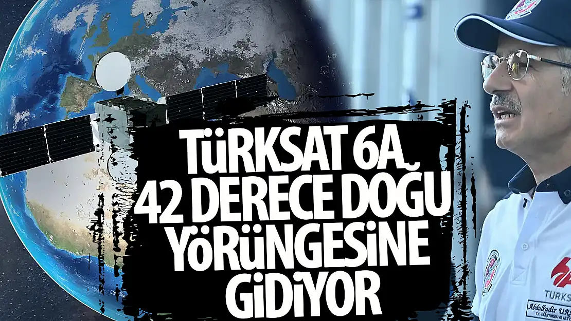 TÜRKSAT 6a, 42 derece doğu yörüngesine gidiyor