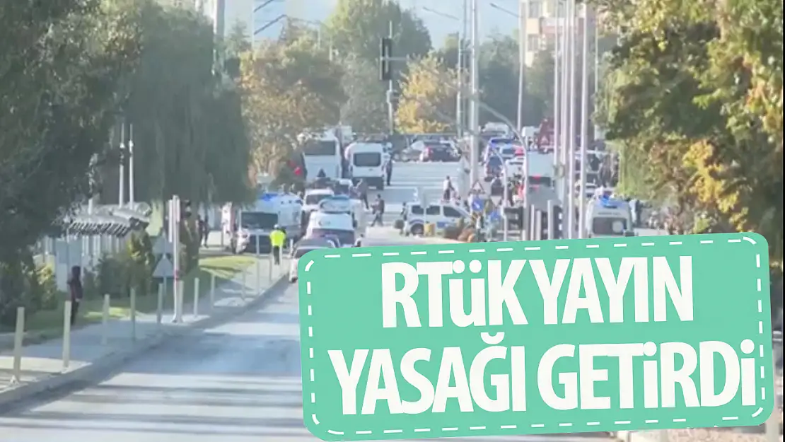 TUSAŞ'a yönelik terör saldırısıyla ilgili yayın yasağı getirildi