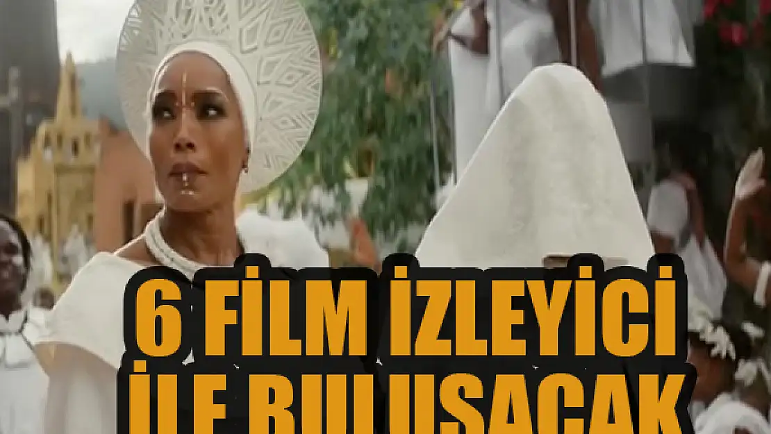 Üçü yerli 6 film izleyici ile buluşacak