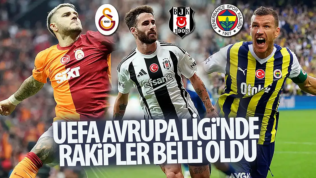 UEFA Avrupa Ligi'nde rakipler belli oldu!