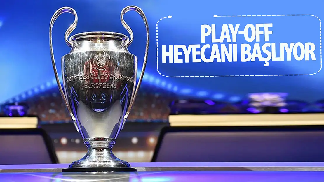 UEFA Şampiyonlar Ligi'nde play-off heyecanı başlıyor