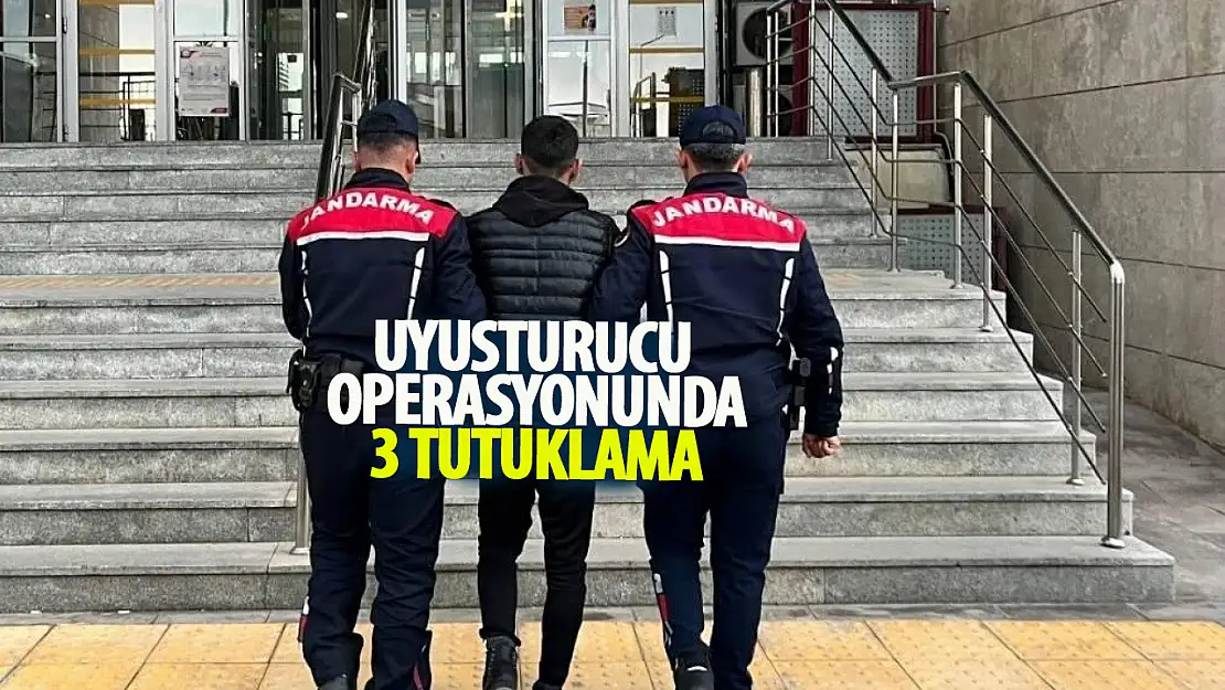 Uyuşturucu operasyonu sonucu 3 tutuklama