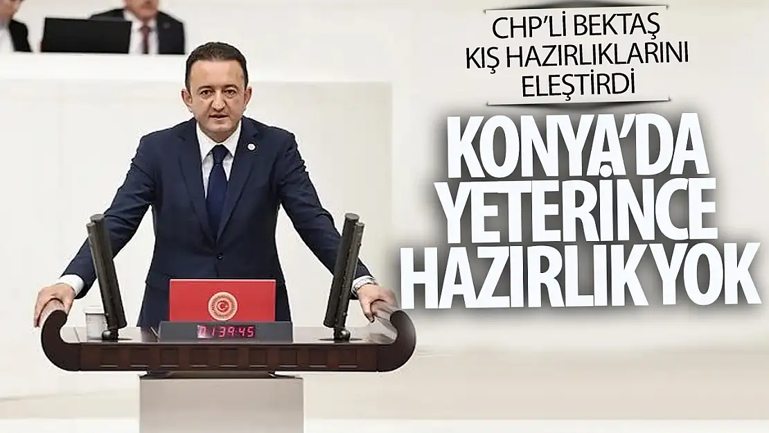 Vekil Bektaş, Konya'da kış hazırlıkları eksik!