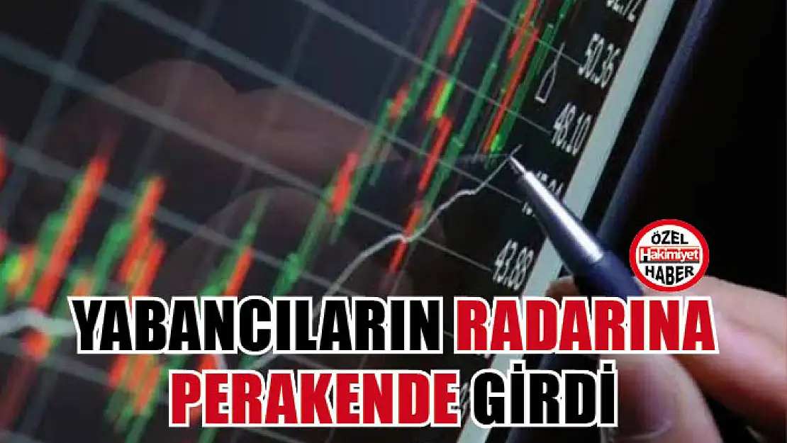 Yabancıların radarına perakende girdi