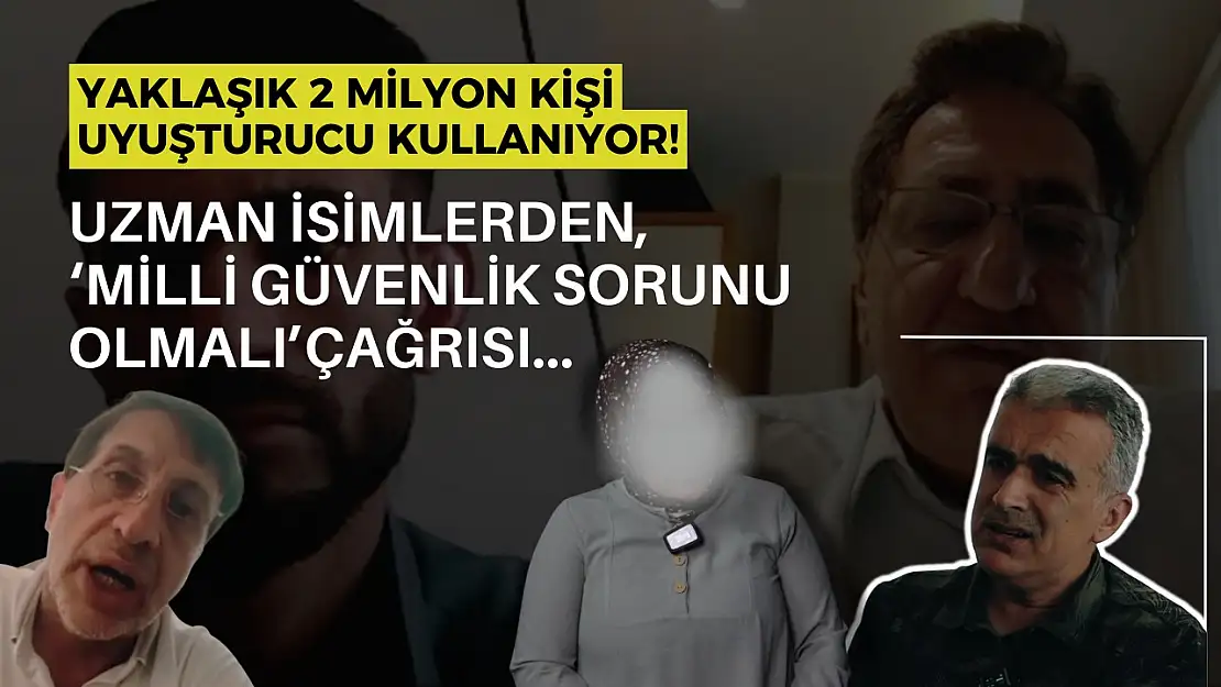 Yaklaşık 2 milyon kişi uyuşturucu kullanıyor: Uzman isimlerden, 'milli güvenlik sorunu olması' çağrısı…