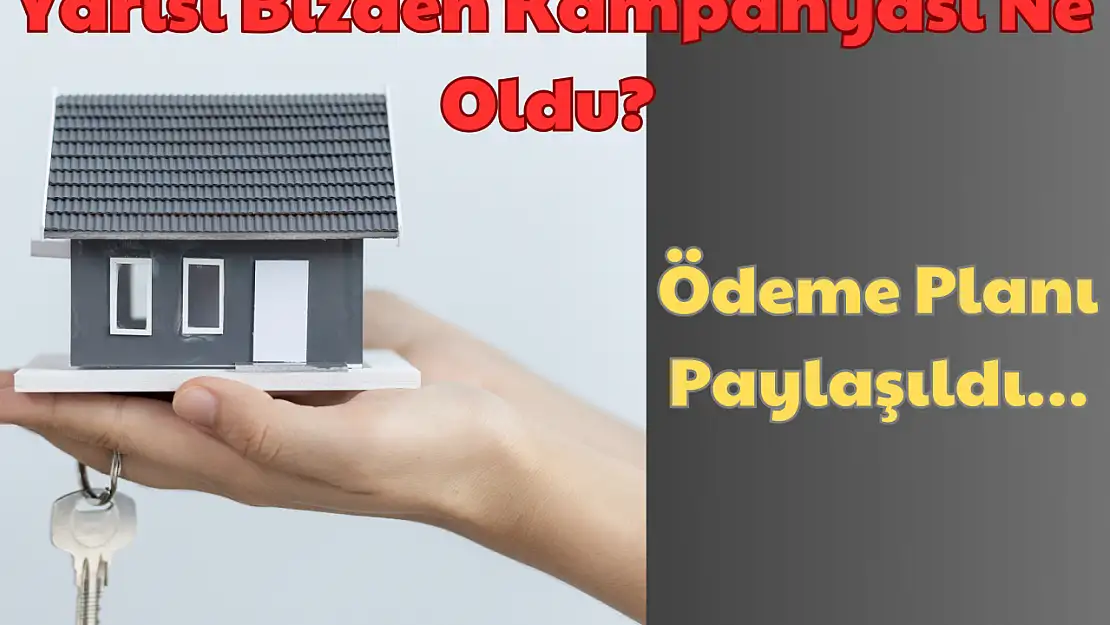 Yarısı Bizden Kampanyası Ne Oldu? Ödeme Planı Paylaşıldı…