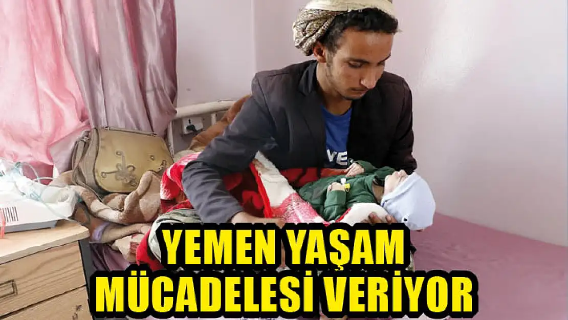 Yemen yaşam mücadelesi veriyor